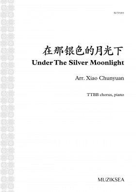 在那银⾊的月光下 [Under The Silver Moonlight] (TTBB)