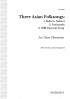 Three Asian Folksongs (Complete) (SSA)