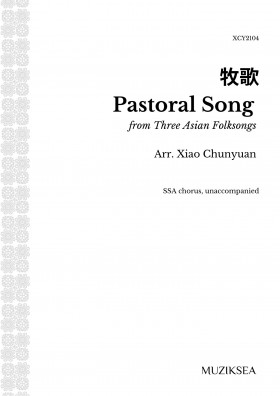 Three Asian Folksongs - 3. 牧歌 Pastoral Song (SSA)