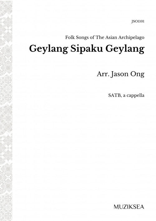 Geylang Sipaku Geylang [Creepers and Ferns] (SATB)