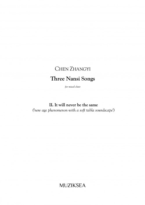 Three Nansi Songs - II. It will never be the same (SATB)
