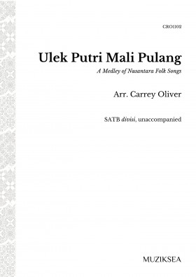 Ulek Putri Mali Pulang [Medley of Malaysian Folksongs and Rhymes] (SATB)