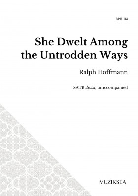 She Dwelt Among the Untrodden Ways (SATB)