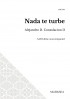 Nada te turbe [Let nothing disturb you] (SATB)