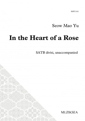 In the Heart of a Rose (SATB)