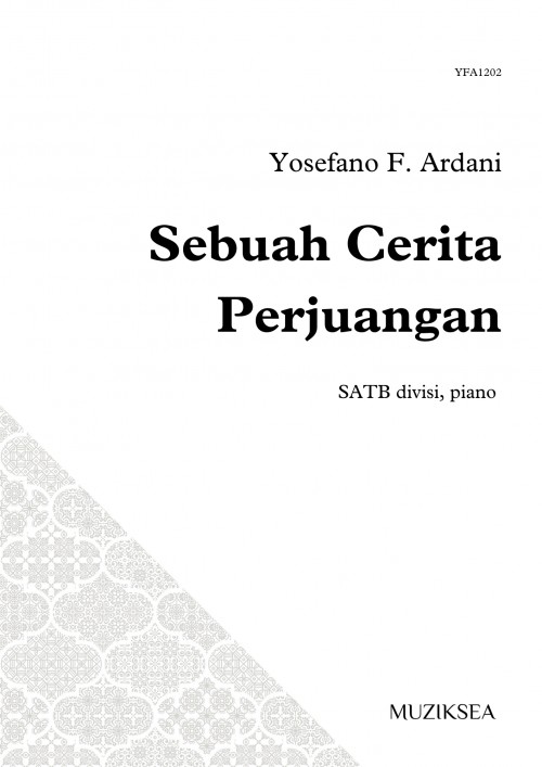 Sebuah Cerita Perjuangan [A Battle Story] (SATB)
