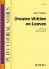 Dreams Written on Leaves (SATB)