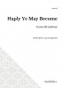 Haply Ye May Become (SATB)