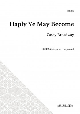 Haply Ye May Become (SATB)